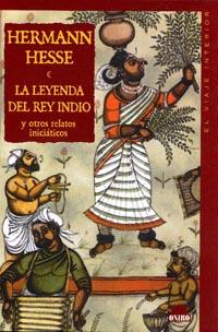 LEYENDA DEL REY INDIO Y OTROS RELATOS INICIATICOS, LA | 9788489920859 | HESSE, H.