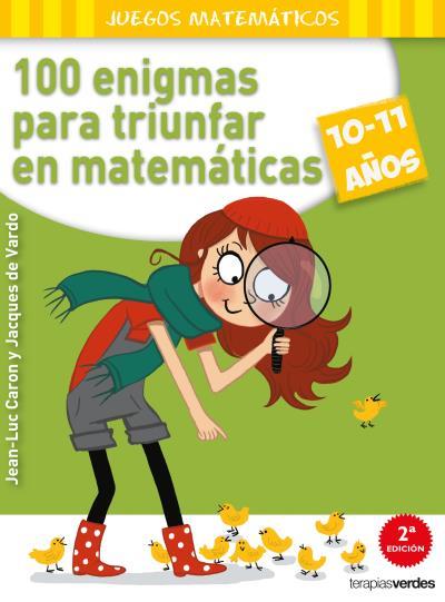 100 ENIGMAS PARA TRIUNFAR EN MATEMÁTICAS (10-11 AÑOS) | 9788415612575 | CARON, J. L./VARDO, J. DE