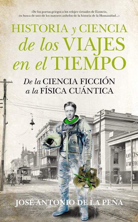 HISTORIA Y CIENCIA DE LOS VIAJES EN EL TIEMPO | 9788494471773 | DE LA PEÑA MENA, JOSÉ ANTONIO STEPHAN