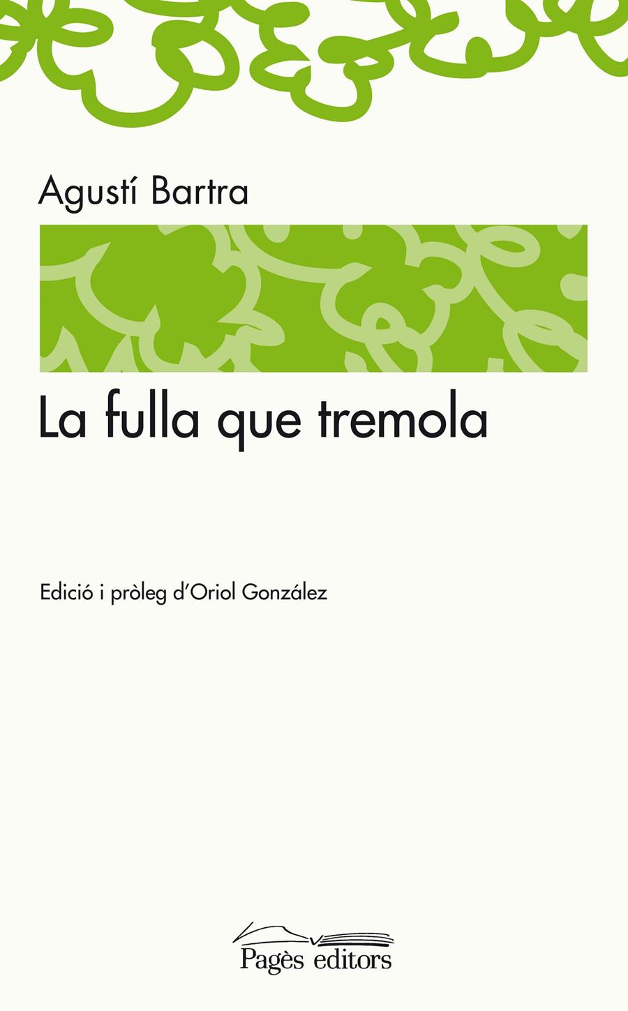 LA FULLA QUE TREMOLA | 9788497798655 | BARTRA, AGUSTÍ