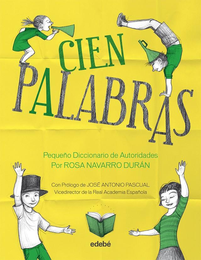 CIEN PALABRAS - PEQUEÑO DICCIONARIO DE AUTORIDADES, POR ROSA NAVARRO DURÁN | 9788468309033 | NAVARRO DURÁN, ROSA