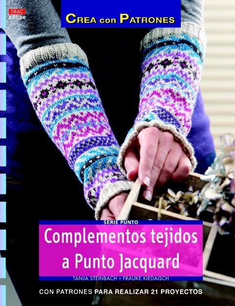 COMPLEMTO TEJIDOS A PUNTO JACQUARD | 9788498743357 | STEINBACH, TANJA/KIEDAISCH, FRAUKE