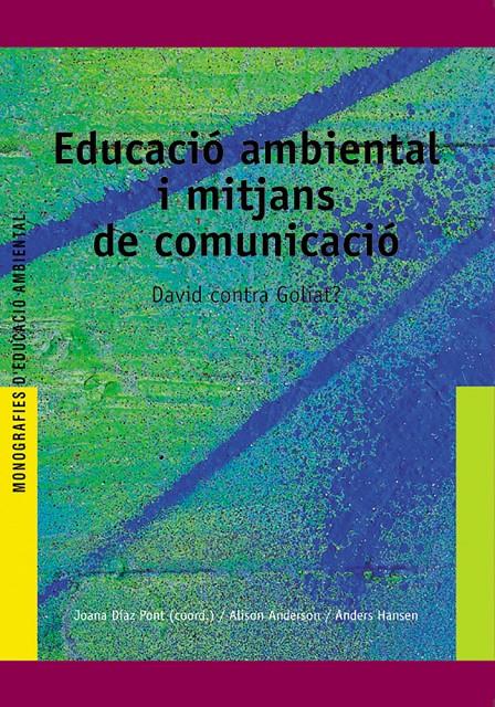 EDUCACIO AMBIENTAL I MITJANS DE COMUNICACIO | 9788478272907 | DIAZ PONT, JOANA (COORD)