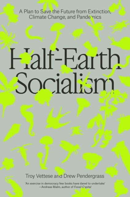 HALF-EARTH SOCIALISM | 9781839760310 | DREW PENDERGRASS / TROY VETTESE