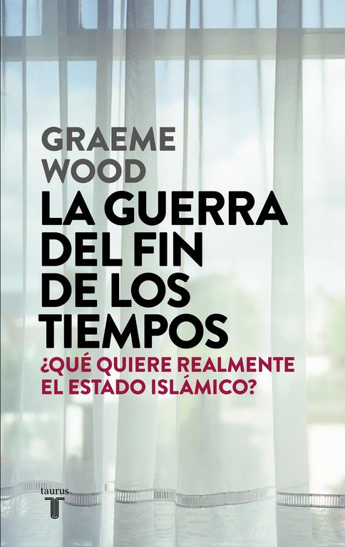 LA GUERRA DEL FIN DE LOS TIEMPOS | 9788430618026 | GRAEME WOOD