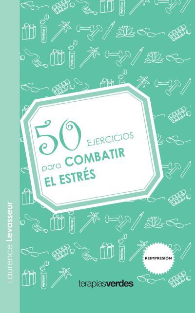 50 EJERCICIOS PARA COMBATIR EL ESTRES | 9788492716647 | LEVASSEUR, LAURENCE