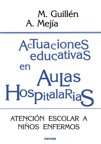 ACTUACIONES EDUCATIVAS EN AULAS HOSPITALARIAS | 9788427713956 | GUILLEN, M.