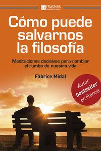 CÓMO PUEDE SALVARNOS LA FILOSOFÍA | 9788415462583 | MIDAL, FABRICE