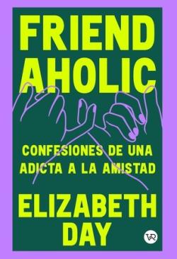 FRIENDAHOLIC | 9788419873590 | ELIZABETH DAY