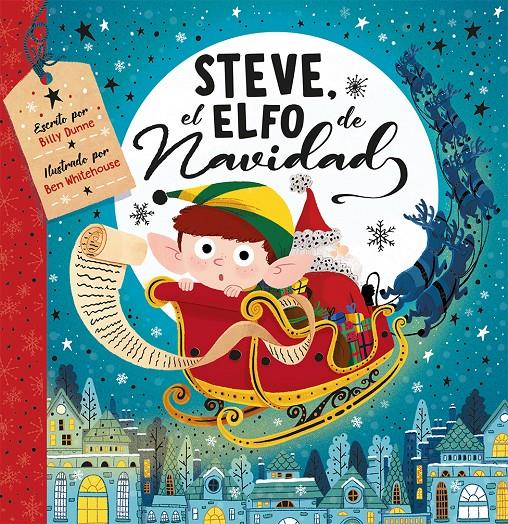 STEVE, EL ELFO DE NAVIDAD | 9788491457718 | DUNNE, BILLY/WHITEHOUSE, BEN