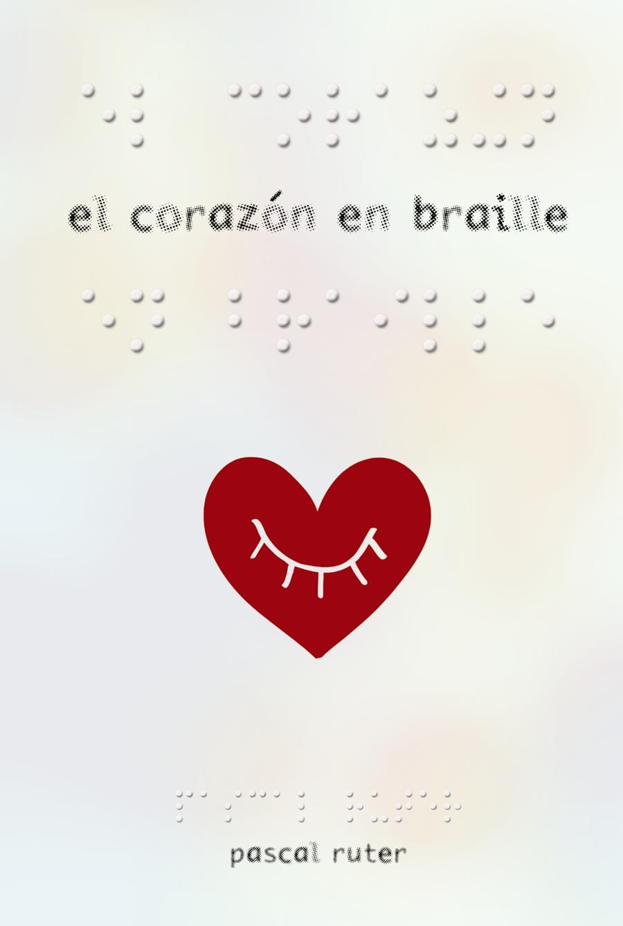 EL CORAZóN EN BRAILLE | 9788469834947 | RUTER, PASCAL