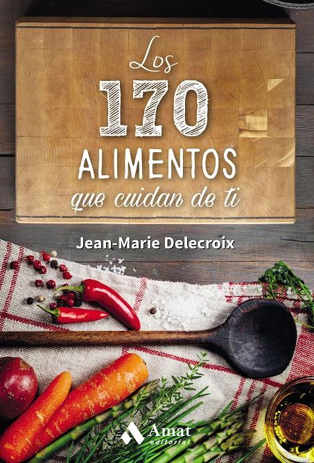 LOS 170 ALIMENTOS QUE CUIDAN DE TI | 9788497358262 | DELECROIX, JEAN-MARIE