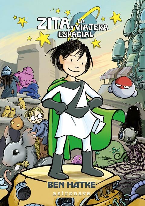 AVENTURAS DE ZITA 1 LA VIAJERA ESPACIAL | 9788467932010 | HATKE,BEN