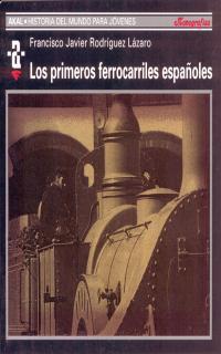 PRIMEROS FERROCARRILES ESPAÑOLES, LOS | 9788446014874 | RODRIGUEZ LAZARO, FRANCISCO JAVIER