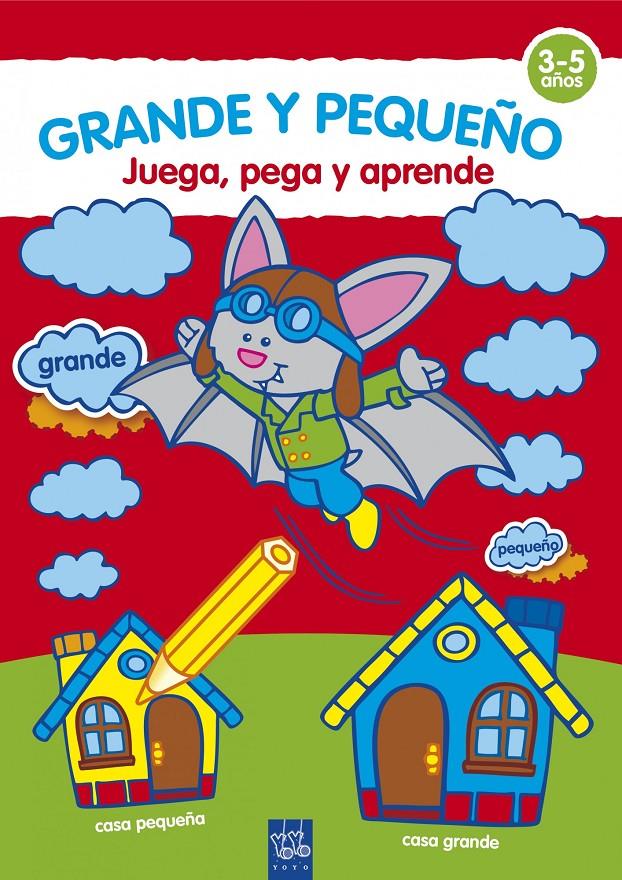 JUEGA, PEGA Y APRENDE: GRANDE Y PEQUEÑO | 9788408098409 | YOYO