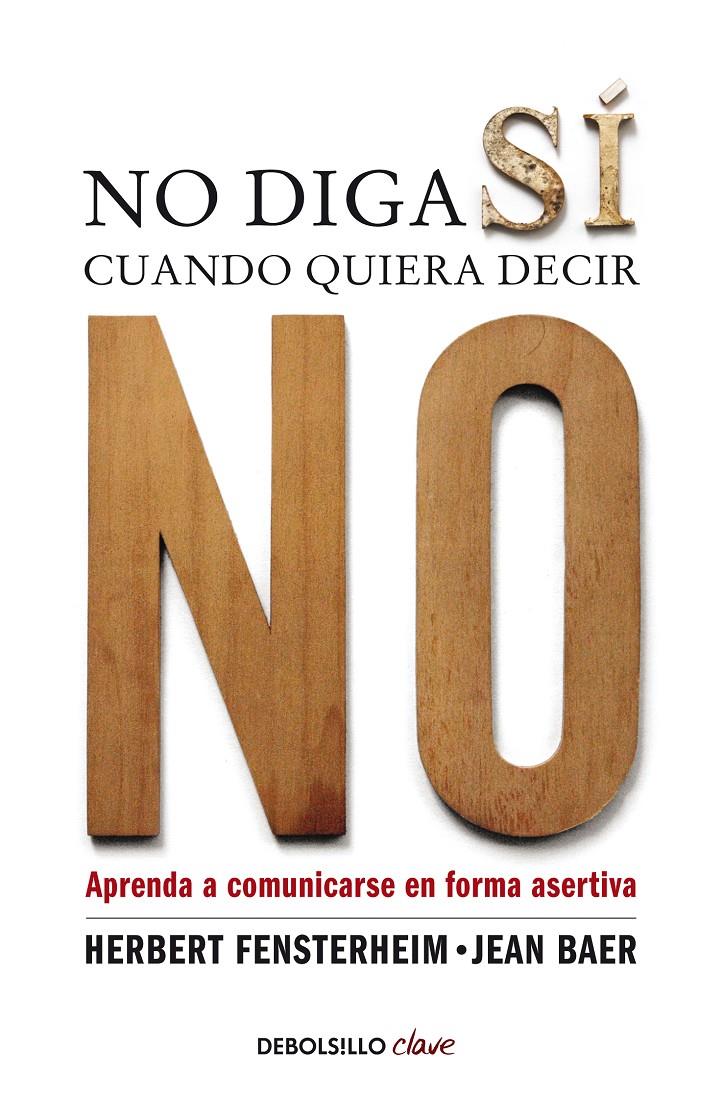 NO DIGA SÍ CUANDO QUIERA DECIR NO | 9788499086613 | FENSTERHEIM,HERBERT/BAER,JEAN