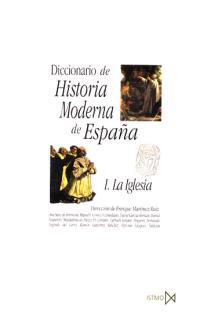 DICCIONARIO DE HISTORIA MODERNA DE ESPAÑA I. LA IGLESIA | 9788470903137 | MARTINEZ RUIZ, ENRIQUE