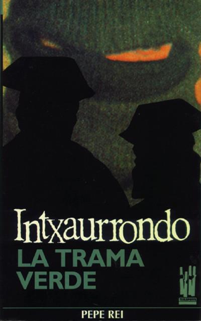 INTXAURRONDO.LA TRAMA VERDE | 9788486597825 | REI, PEPE