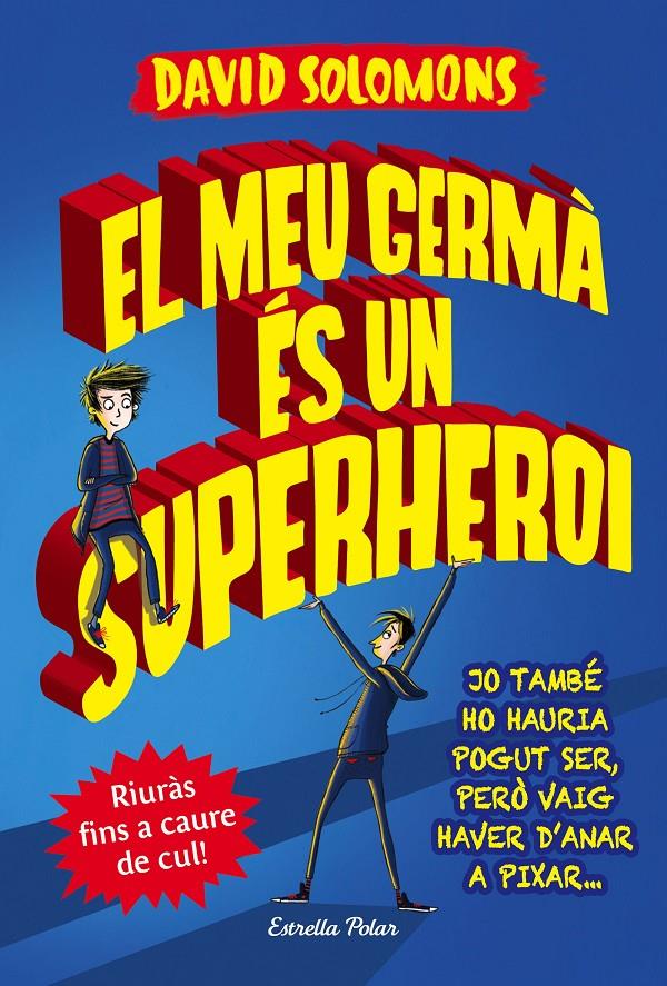 EL MEU GERMÀ ÉS UN SUPERHEROI | 9788491372103 | DAVID SOLOMONS