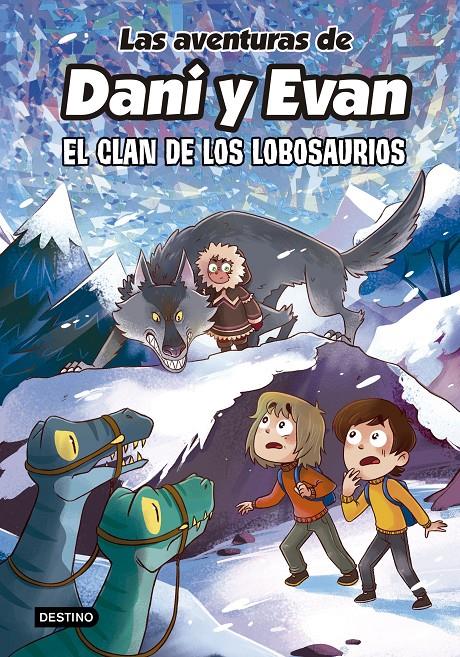 LAS AVENTURAS DE DANI Y EVAN 8. EL CLAN DE LOS LOBOSAURIOS | 9788408277316 | LAS AVENTURAS DE DANI Y EVAN