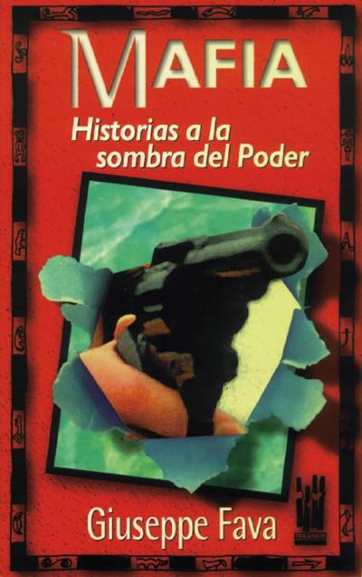 MAFIA.HISTORIAS A LA SOMBRA DEL PODER | 9788481360516 | FAVA, GIUSEPPE