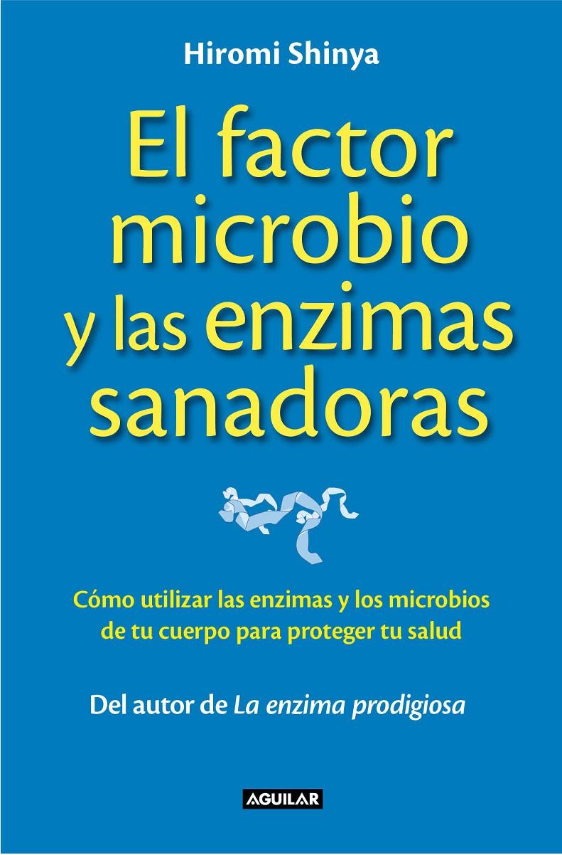 EL FACTOR MICROBIO (THE MICROBE FACTOR) | 9788403014008 | SHINYA, HIROMI