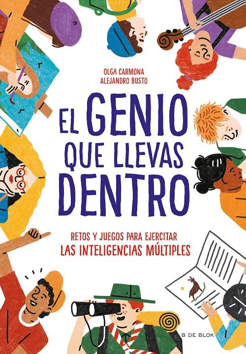 EL GENIO QUE LLEVAS DENTRO. RETOS Y JUEGOS PARA EJERCITAR LAS INTELIGENCIAS MÚLTIPLES | 9788417424299 | BUSTO, ALEJANDRO/CARMONA, OLGA