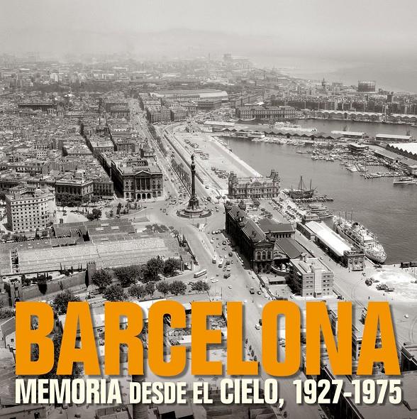 BARCELONA, MEMORIA DESDE EL CIELO | 9788497857840