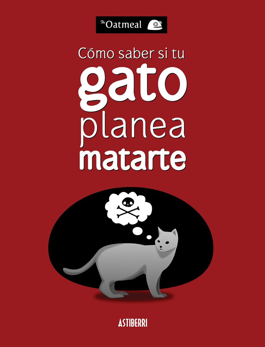 CÓMO SABER SI TU GATO PLANEA MATARTE | 9788415685227 | THE OATMEAL