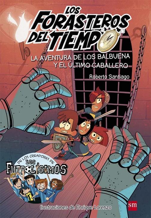 FORASTEROS DEL TIEMPO 2. LA AVENTURA DE LOS BALBUENA Y EL ULTIMO CABALLERO | 9788467582857 | SANTIAGO, ROBERTO