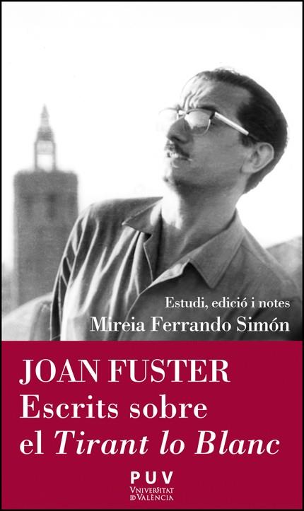 JOAN FUSTER. ESCRITS SOBRE EL TIRANT LO BLANC | 9788411182492 | FERRANDO SIMÓN, MIREIA