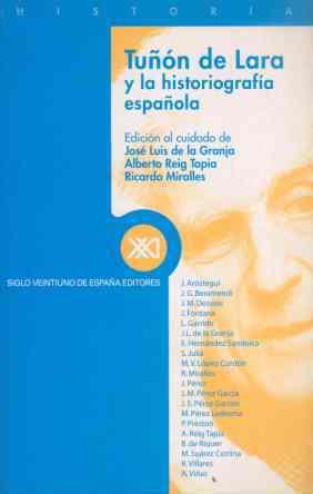 TUÑON DE LARA Y LA HISTORIOGRAFIA ESPAÑOLA | 9788432310034 | DE LA GRANJA, JOSE LUIS