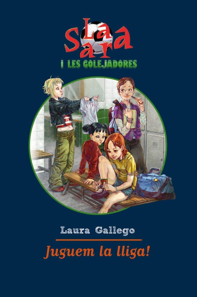GOLEJADORES LA LLIGA! SARA I LES GOLEJADOES 3 | 9788492790869 | GALLEGO, LAURA
