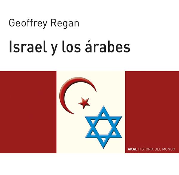 ISRAEL Y LOS ARABES | 9788476009956 | REGAN, GEOFFREY