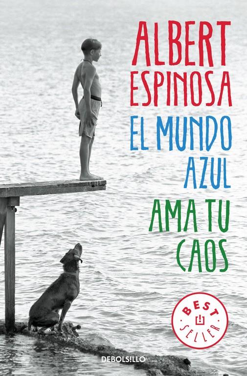 EL MUNDO AZUL. AMA TU CAOS | 9788466329811 | ESPINOSA, ALBERT