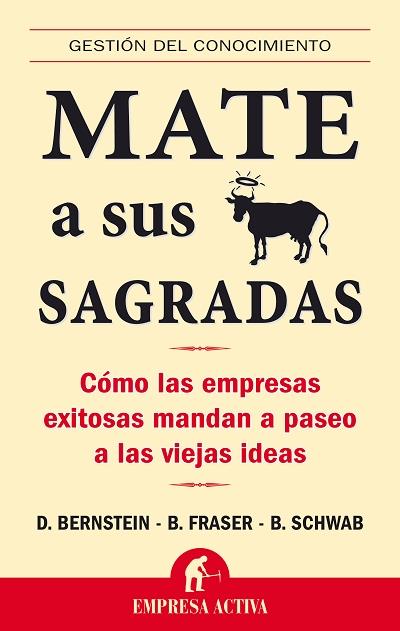 MATE A SUS VACAS SAGRADAS : COMO LAS EMPRESAS EXITOSAS MANDA | 9788492452125 | BERNSTEIN, DAVID