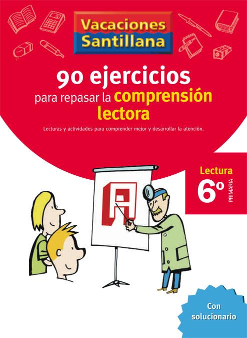 VACACIONES SANTILLANA 6 PRIMARIA 90 EJERCICIOS PARA MEJORAR LA COMPRENSION LECTO | 9788429409345 | VARIOS AUTORES