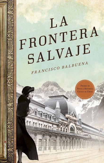 LA FRONTERA SALVAJE | 9788499189505 | BALBUENA DE LA CRUZ, FRANCISCO