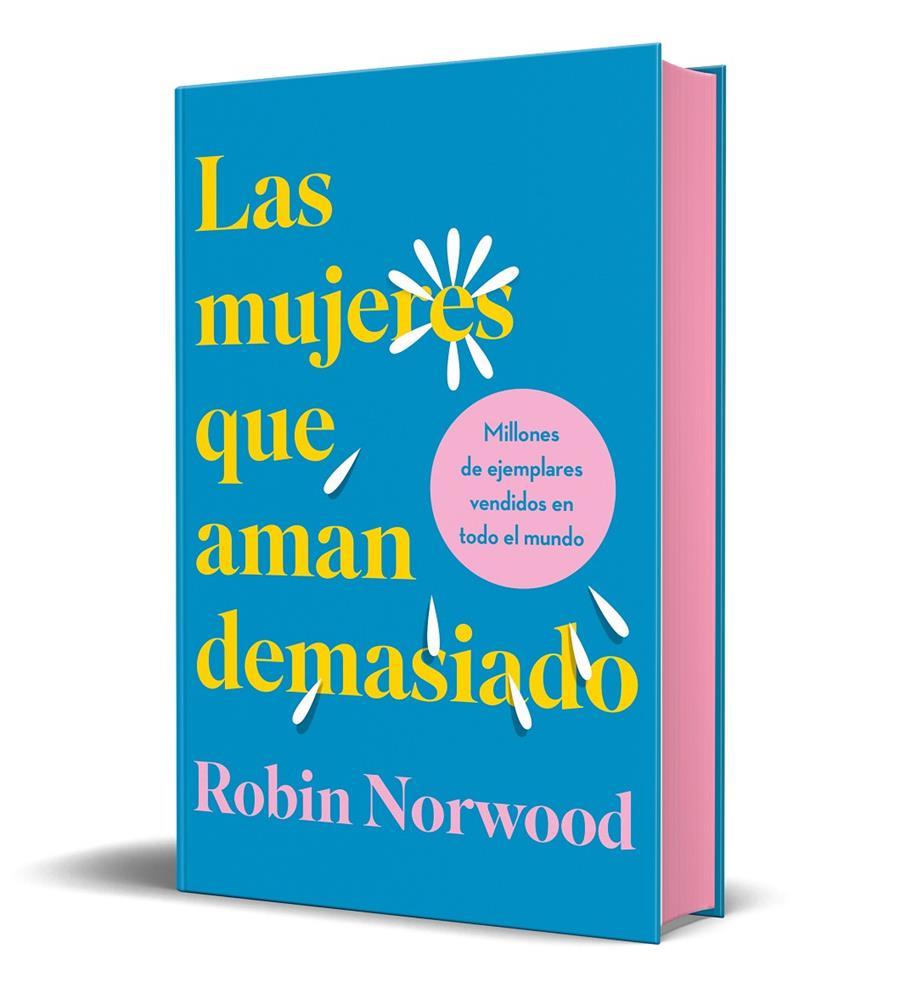 LAS MUJERES QUE AMAN DEMASIADO (EDICIÓN ESPECIAL EN TAPA DURA Y CANTOS TINTADOS) | 9788418045370 | NORWOOD, ROBIN