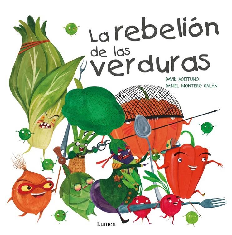 LA REBELIÓN DE LAS VERDURAS | 9788448845025 | ACEITUNO, DAVID/MONTERO, DANIEL