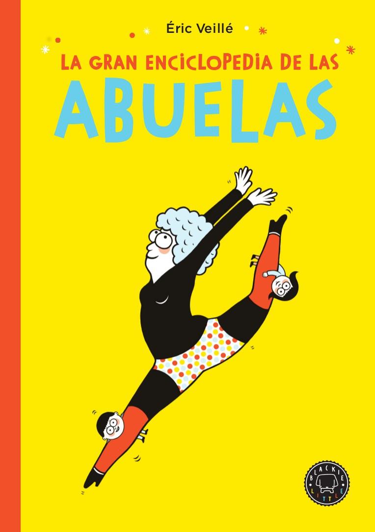 LA GRAN ENCICLOPEDIA DE LAS ABUELAS | 9788417552145 | VEILLÉ, ÉRIC