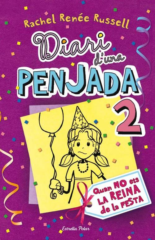 DIARI D'UNA PENJADA 2. QUAN NO ETS LA REINA DE LA FESTA | 9788499323510 | RENEE RACHEL RUSSELL