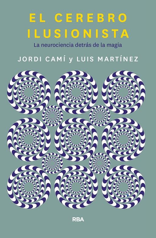 EL CEREBRO ILUSIONISTA | 9788491873723 | CAMI MORELL, JORDI/MARTÍNEZ LUIS M.