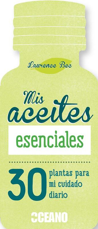 MIS ACEITES ESENCIALES | 9788475568836 | BEC, LAURENCE