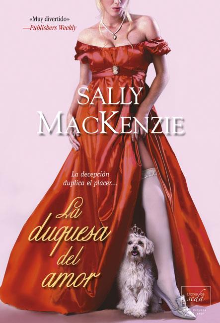 LA DUQUESA DEL AMOR | 9788415854128 | MACKENZIE, SALLY