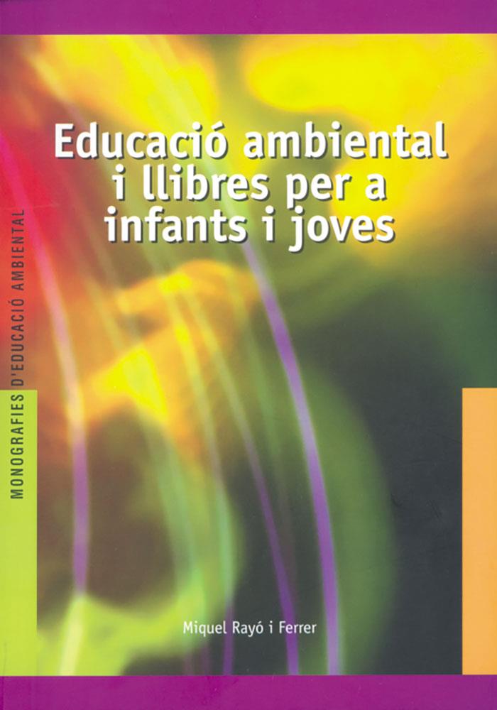 EDUCACIO AMBIENTAL I LLIBRES PER A INFANTS I JOVES | 9788489754263 | RAYO I FERRER