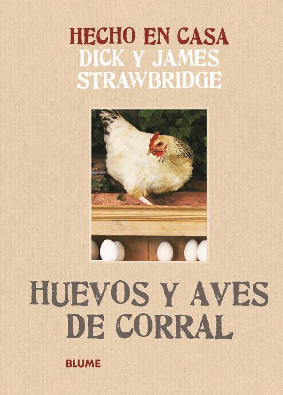 HECHO EN CASA. HUEVOS Y AVES DE CORRAL | 9788415317166 | STRAWBRIDGE, DICK/STRAWBRIDGE, JAMES