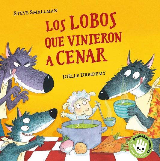 LOS LOBOS QUE VINIERON A CENAR (LA OVEJITA QUE VINO A CENAR. LIBRO DE CARTÓN) | 9788448855765 | SMALLMAN, STEVE/DREIDEMY, JOËLLE