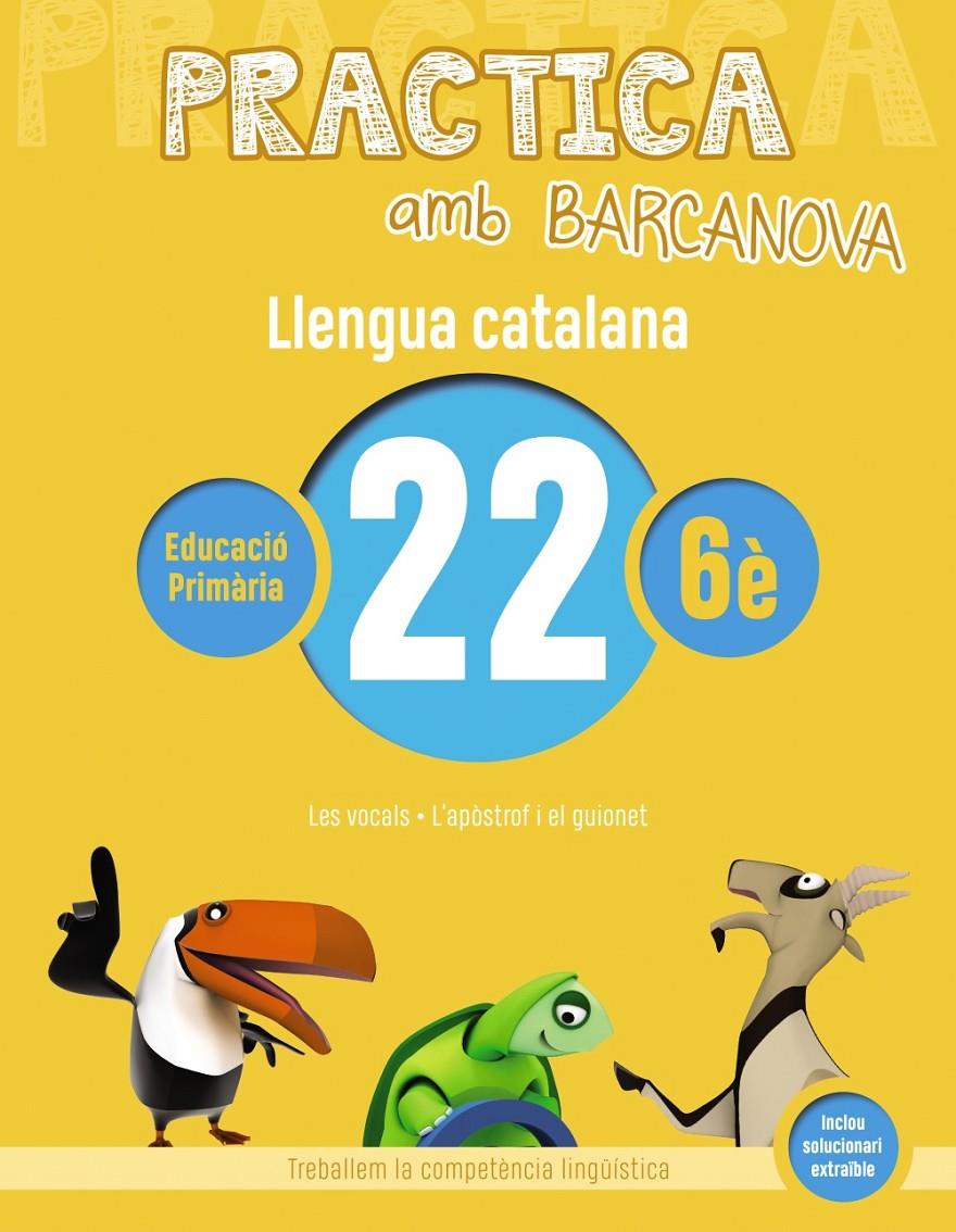 PRACTICA AMB BARCANOVA. LLENGUA CATALANA 22. SISÈ | 9788448945237