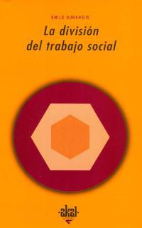 DIVISION DEL TRABAJO SOCIAL, LA | 9788476002292 | DURKHEIM, EMILE